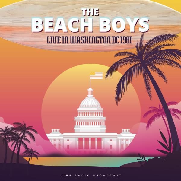 The Beach Boys - Live In Washington DC 1981 (2025) CD
