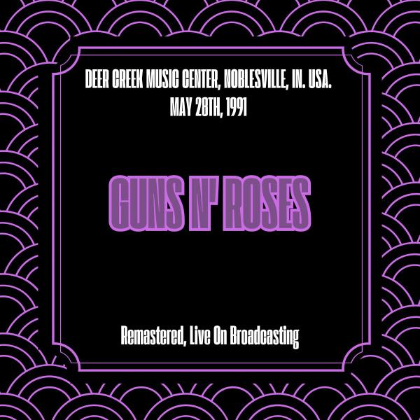 Guns N' Roses - Deer Creek Music Center Noblesville In. Usa. May 28th 1991 (2025) 2CD