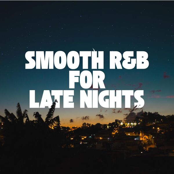 Various Artists - Smooth RAndB for Late Nights (2025) 2CD