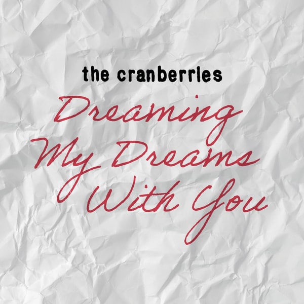 The Cranberries - Dreaming My Dreams With You (2025) CDS