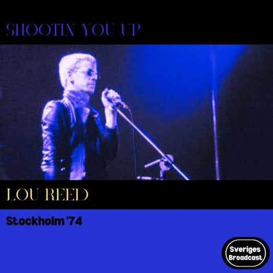 Lou Reed - Shootin' You Up [Live Stockholm '74] (2025) CD