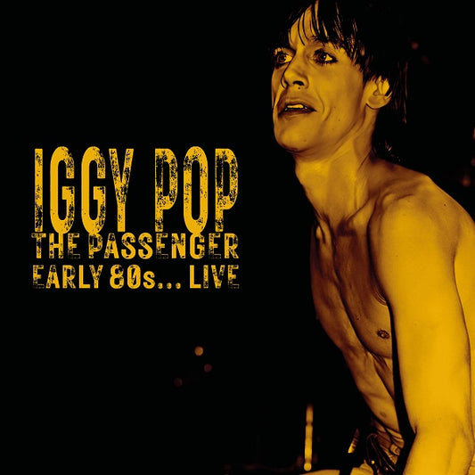 Iggy Pop - The Passenger Early 80s Live (2025) 2CD