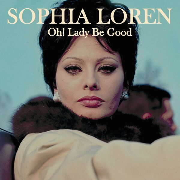 Sophia Loren - Oh Lady Be Good (2025) CD