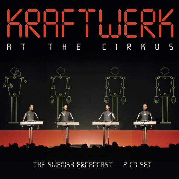 Kraftwerk - At The Cirkus (2025) 2CD