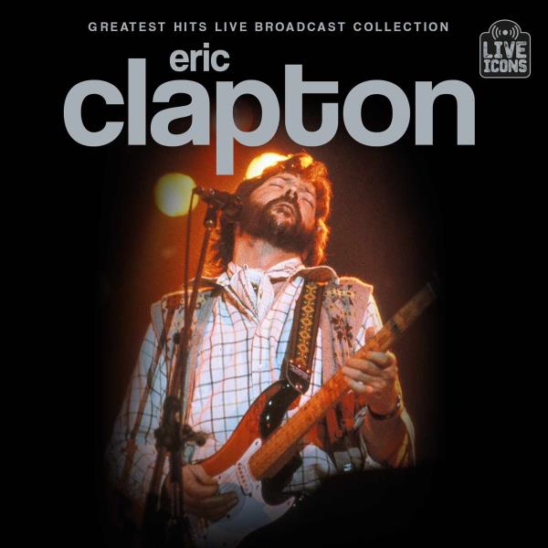 Eric Clapton - Greatest Hits Live Broadcast Collection (2025 2CD Digital Delivery DPD)