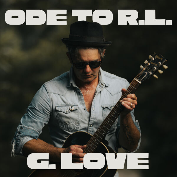 G. Love And Special Sauce - Ode To R.L. (2025) CD