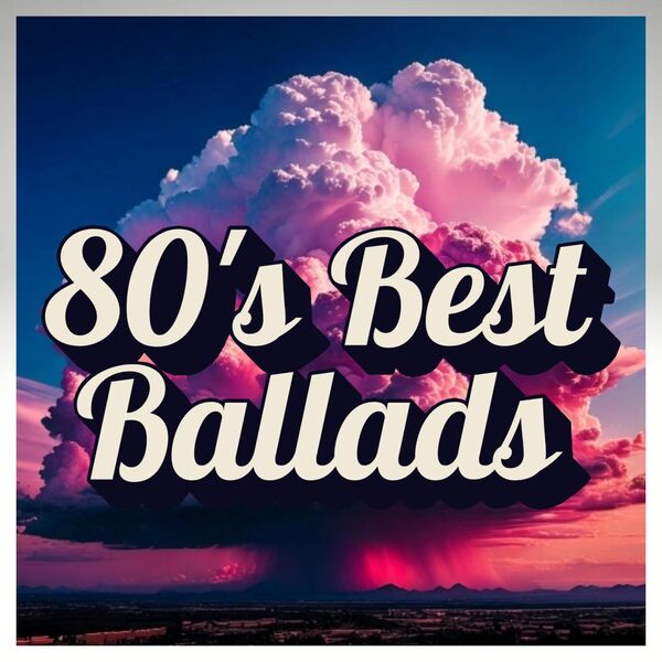 Various Artists - 80's Best Ballads (2025) CD-MP3
