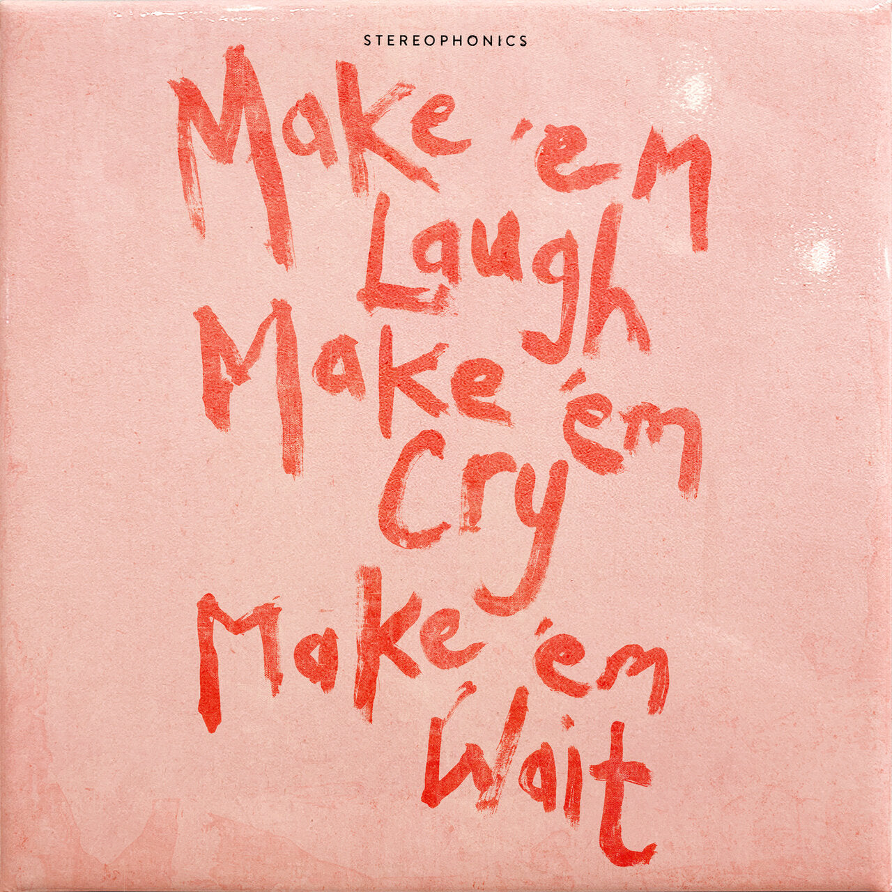Stereophonics - Make 'em Laugh Make 'em Cry Make 'em Wait (2025) CD