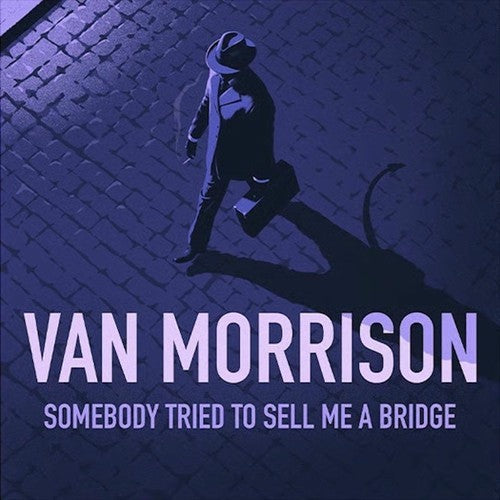 Van Morrison - Somebody Tried To Sell Me A Bridge (2026) CD