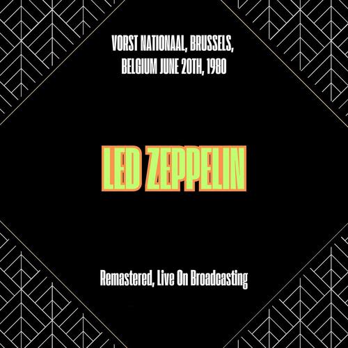 Led Zeppelin - Vorst Nationaal, Brussels, Belgium June 20th, 1980 [Remastered, Live On Broadcasting] (2025) 2CD